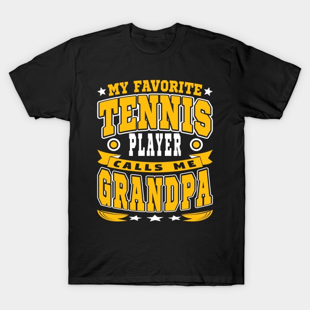 My Favorite Tennis Player Calls Me Grandpa Text White Yellow T-Shirt by JaussZ